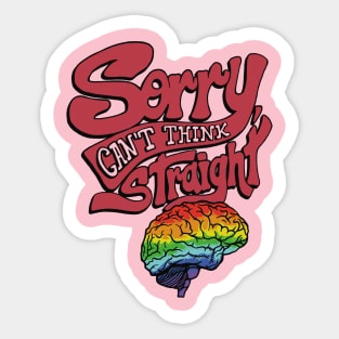 Sorry, Cant Think Straight Sticker